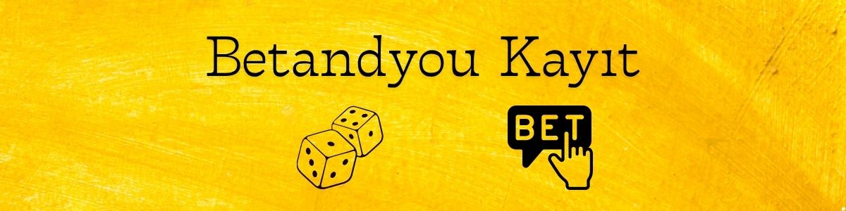 Betandyou Kayıt