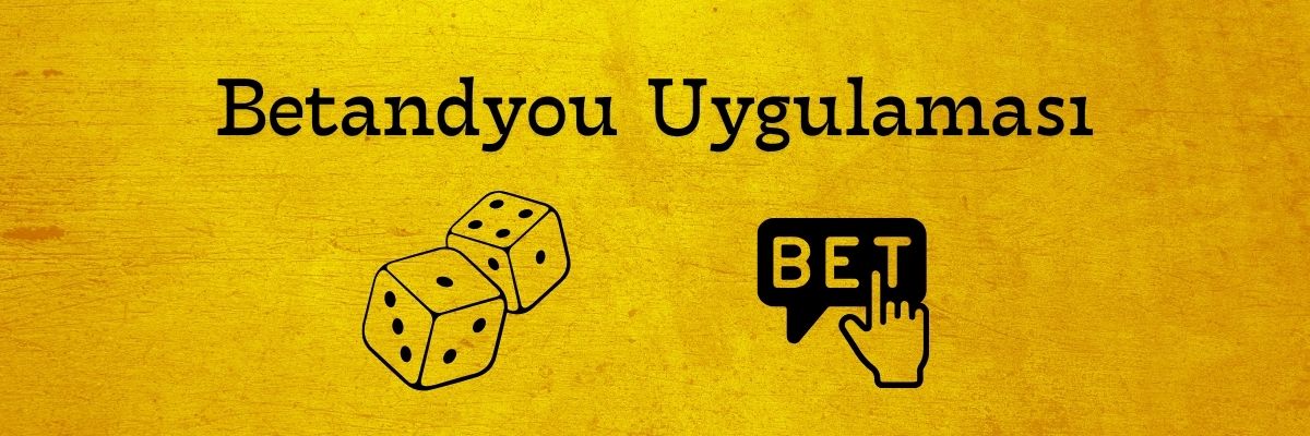 Betandyou Uygulaması